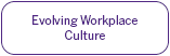 Evolving Workplace Culture